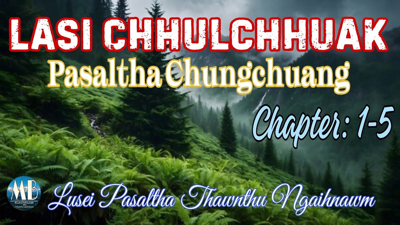 LASI CHHULCHHUAK PASALTHA CHUNGCHUANG (1-5)
