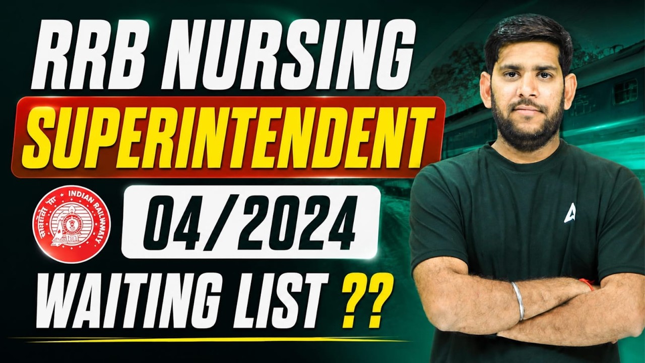 RRB Nursing Superintendent Waiting List Out 2025 | 04/2024 Vacancy | RRB Result Waiting List