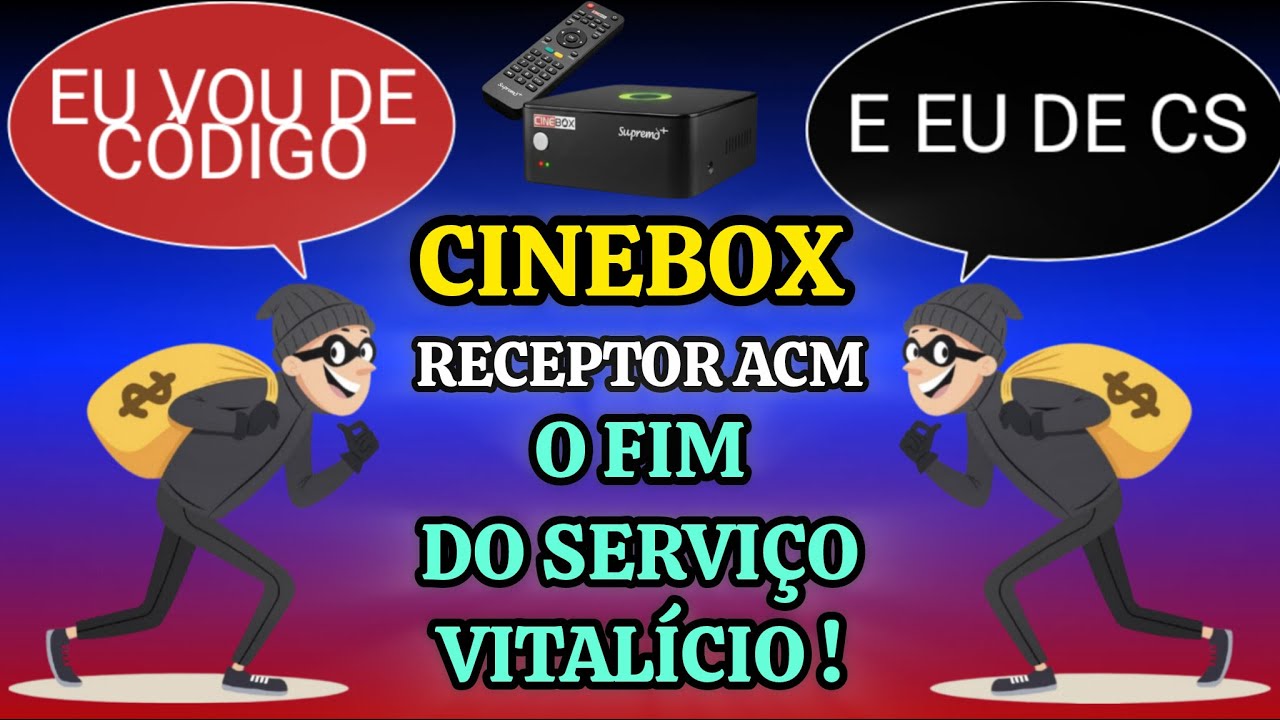 Cinebox Receptor ACM: O Fim do Serviço VITALÍCIO/SÓ PREJUÍZO