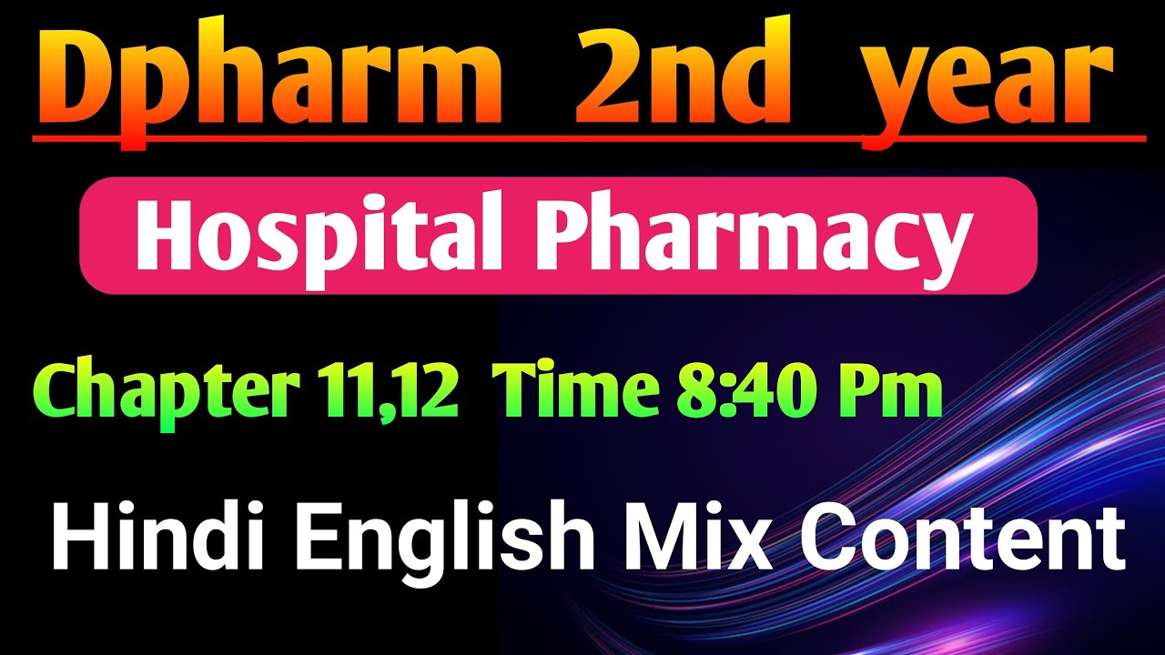 Hospital Pharmacy Chapter 11 and 12 in hindi|| Dpharm 2nd year in Hindi