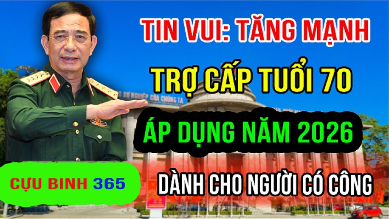 TIN NÓNG 2026: TRỢ CẤP NGƯỜI TRÊN 70 TUỔI ĐIỀU CHỈNH TĂNG MẠNH – AI ĐỦ ĐIỀU KIỆN NHẬN TIỀN?