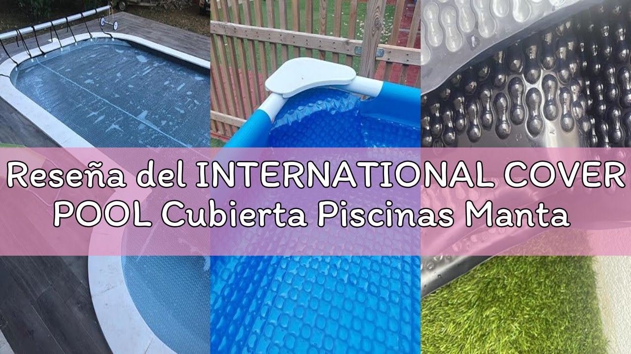 Reseña del INTERNATIONAL COVER POOL Cubierta Piscinas Manta Térmica 600 Eco de 3 x 2 m SIN Ribete -