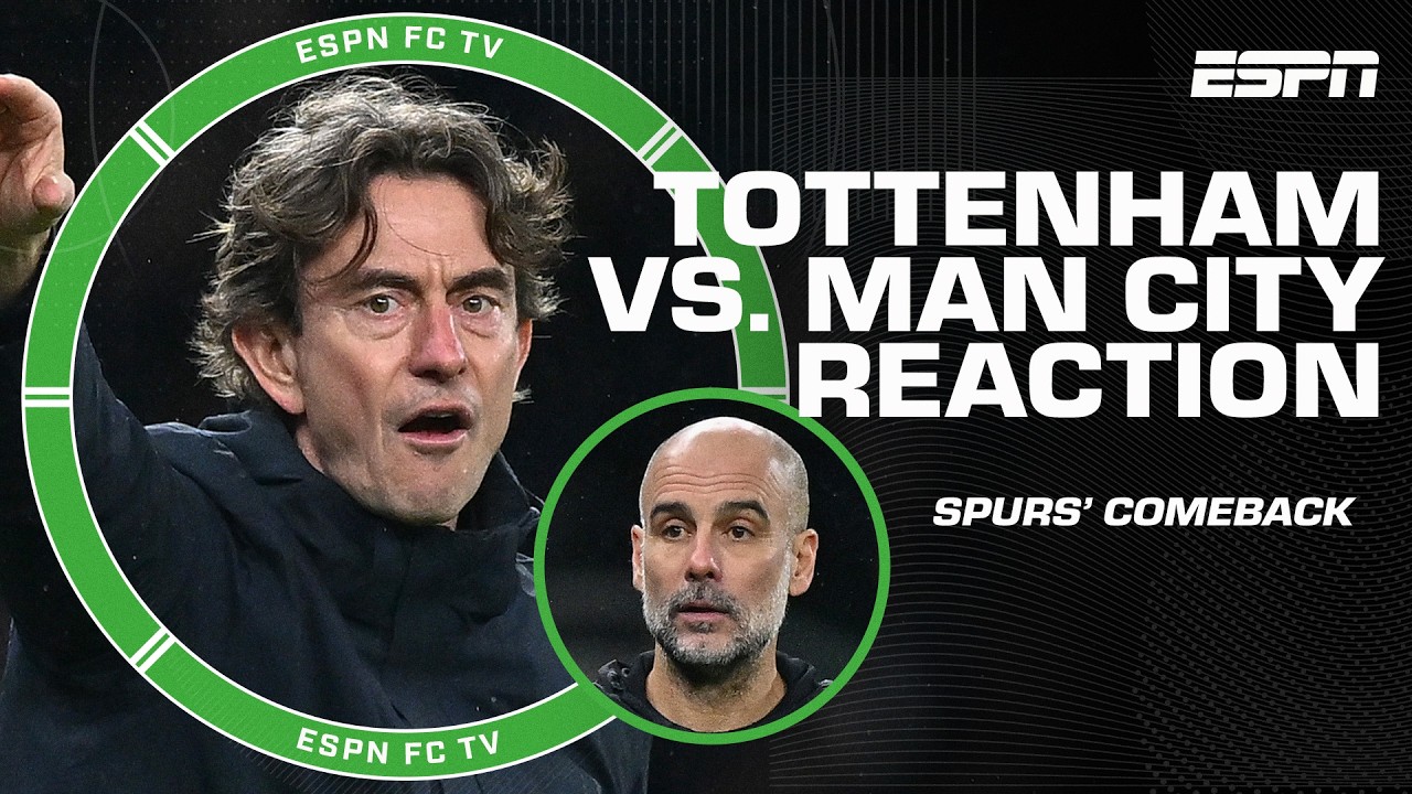 'COMPLETE ROLE REVERSAL' 🗣️ Reaction to Man City's second-half collapse vs. Spurs | ESPN FC