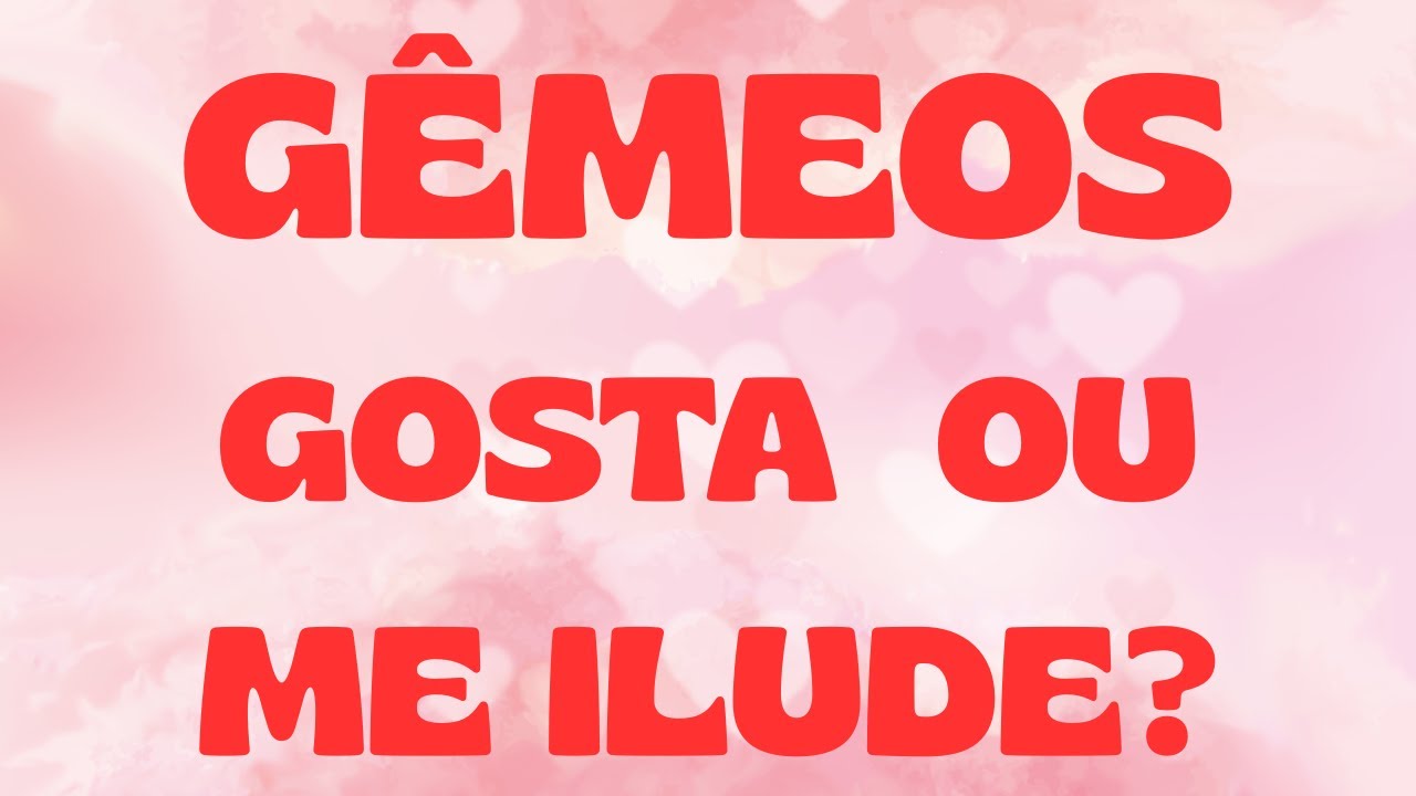 GÊMEOS  LEVOU NA BRINCADEIRA ,MAS TERMINA SE APEGANDO, SÓ QUE  SINTO MUITO, FOI TARDE DEMAIS.