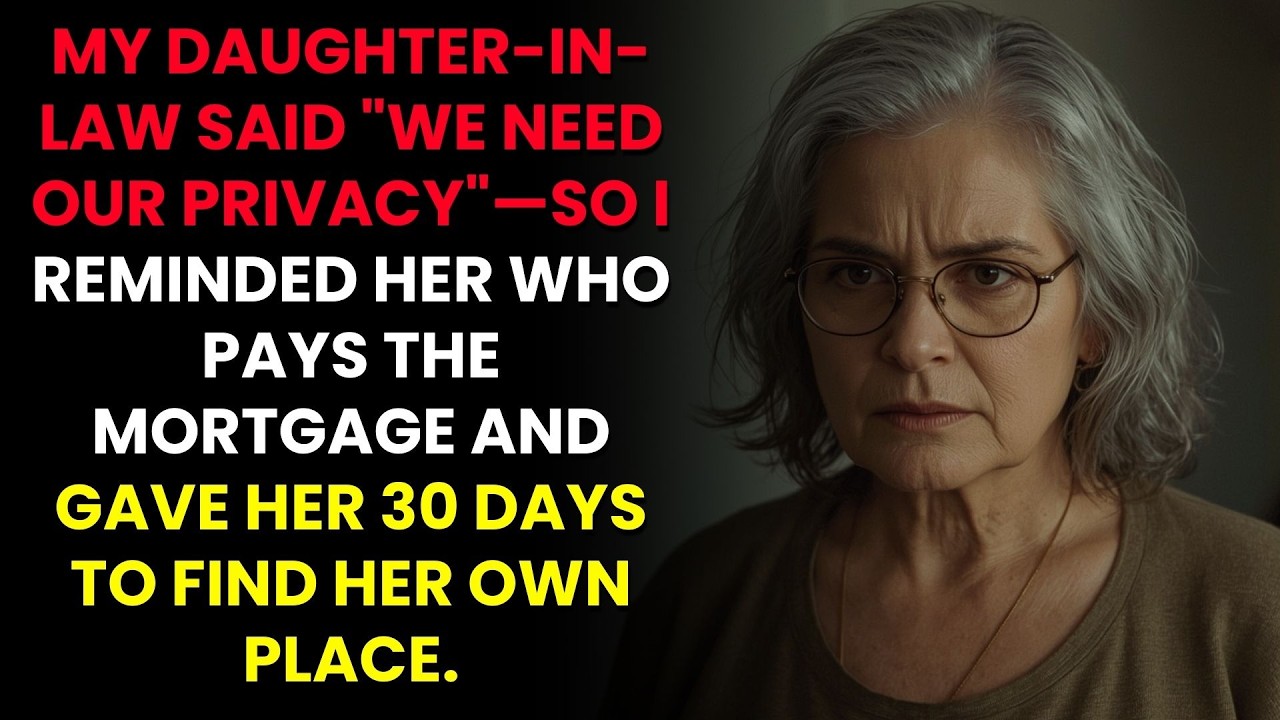 We Need Our Privacy, My Daughter-in-Law Announced &mdash; So I Reminded Her Who Pays the Mortgage