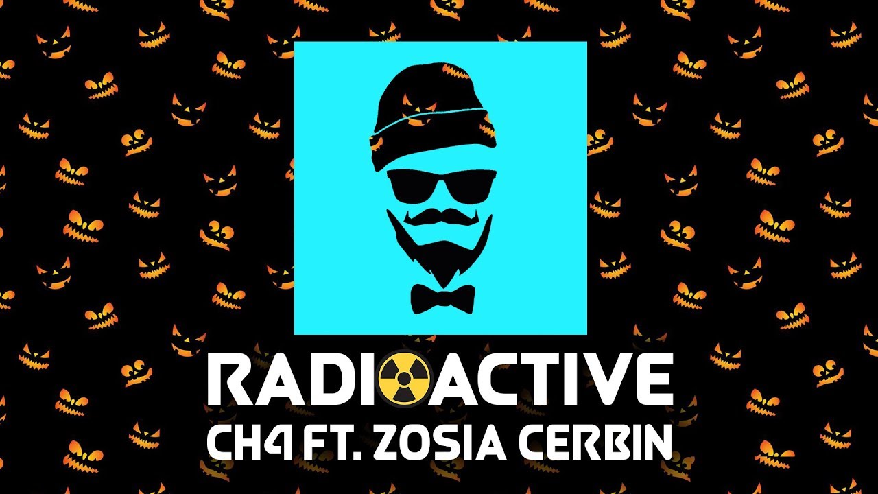 CH4 Ft. Zosia Cerbin - RADiOACTiVE // [BASS HOUSE] // HALOWEEN 2019