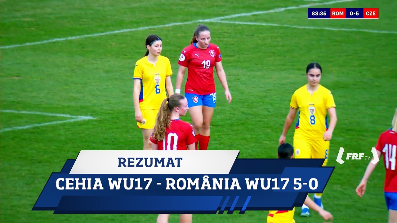 Calificări EURO 2026:  Cehia WU17 - România WU17 5-0 (Rezumat, 09.03.2026)