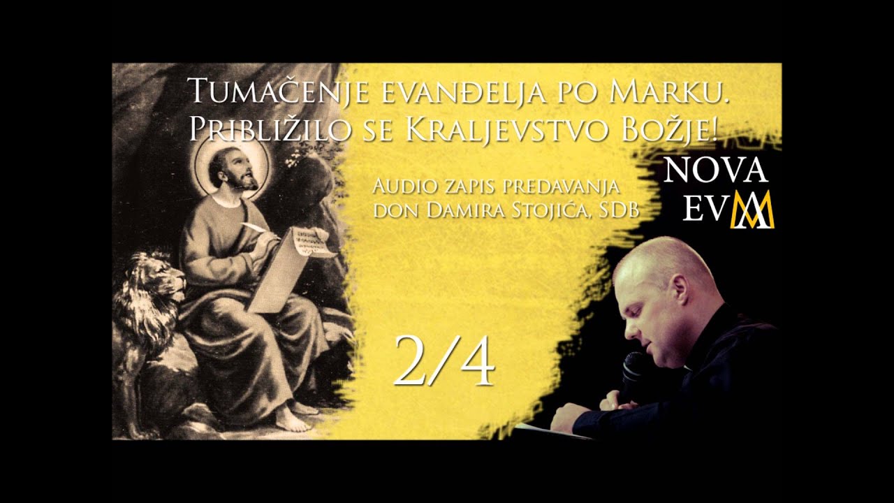Tumačenje Evanđelja po Marku 2. dio - don Damir Stojić