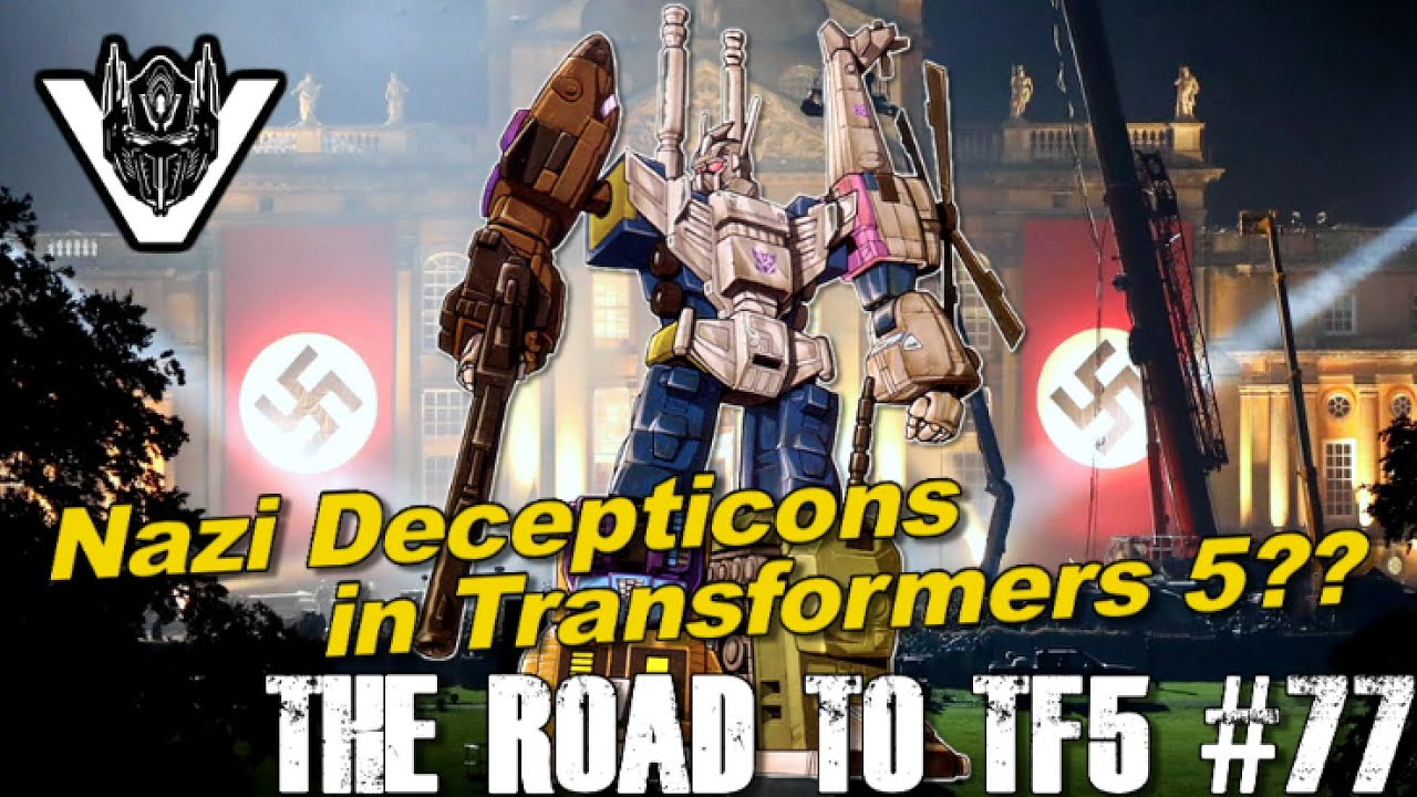 Nazi Decepticons in Transformers 5 = Bruticus?? - [THE ROAD TO TF5 #77]
