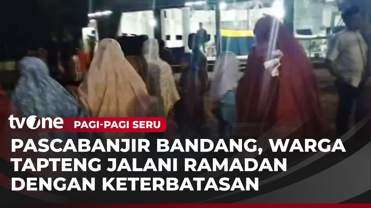 Warga Teringat Momen Ramadan di Rumah Sebelum Bencana Melanda | Pagi-Pagi Seru tvOne