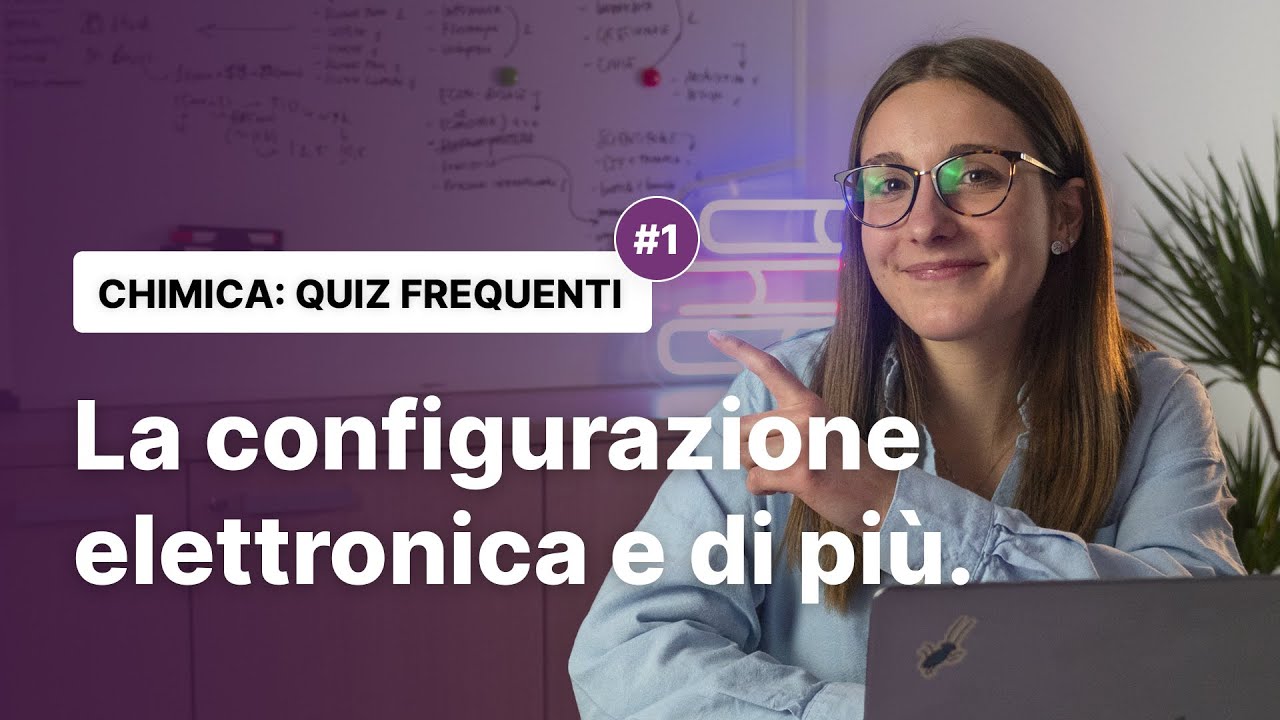 #1 QUIZ FREQUENTI DI CHIMICA - configurazione elettronica e di più.