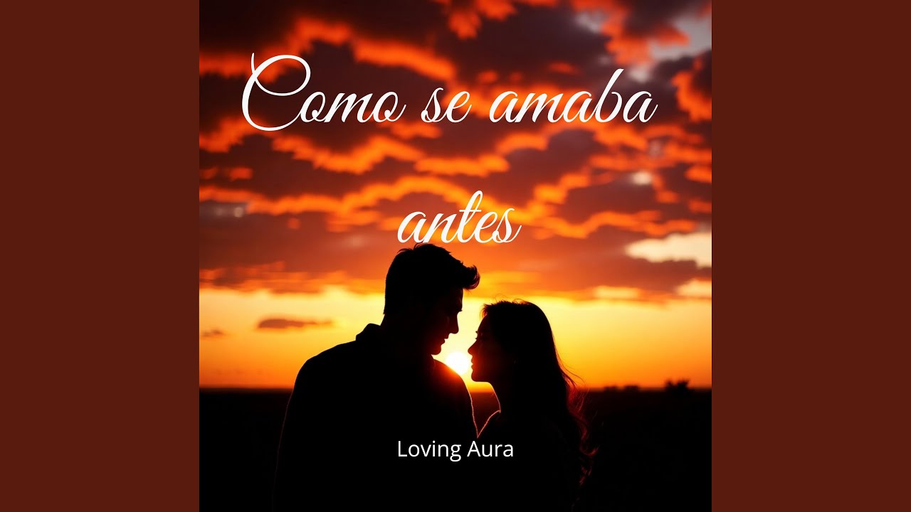 Como se amaba antes