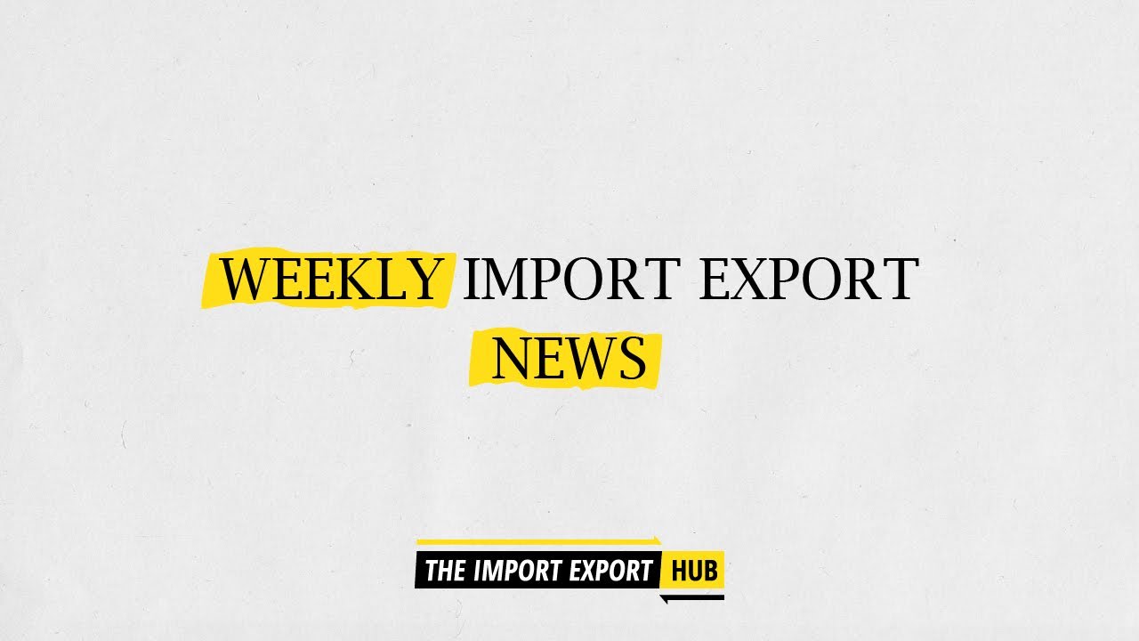 Import Export News of The Week (Week 42 - 2021)
