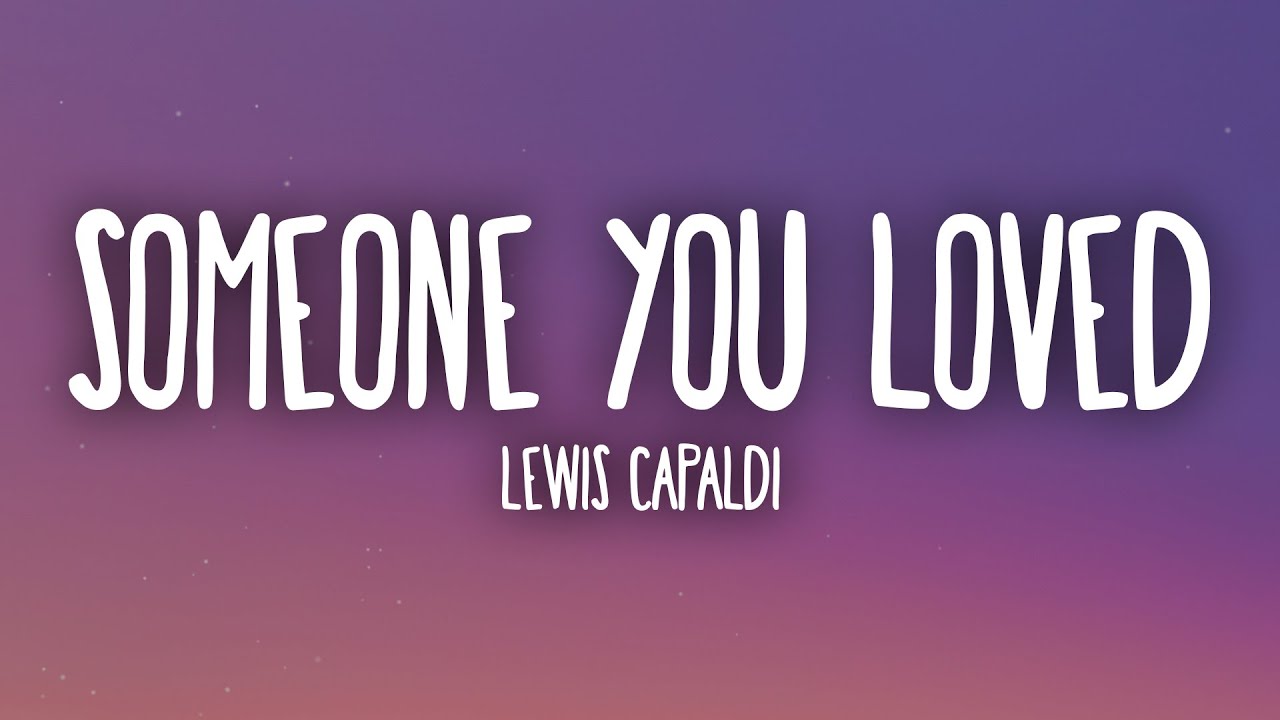 Lewis Capaldi - Someone You Loved (Lyrics)