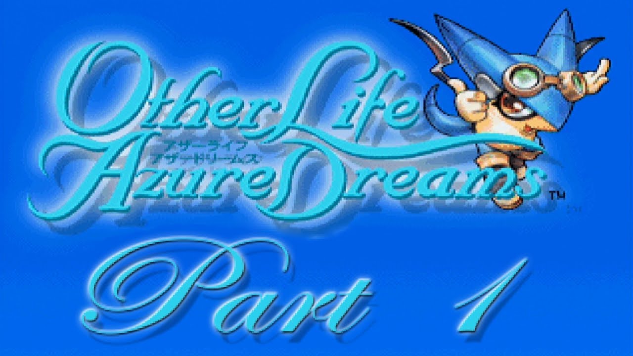 Spy's Game Archives: Other Life Azure Dreams [Part 1]