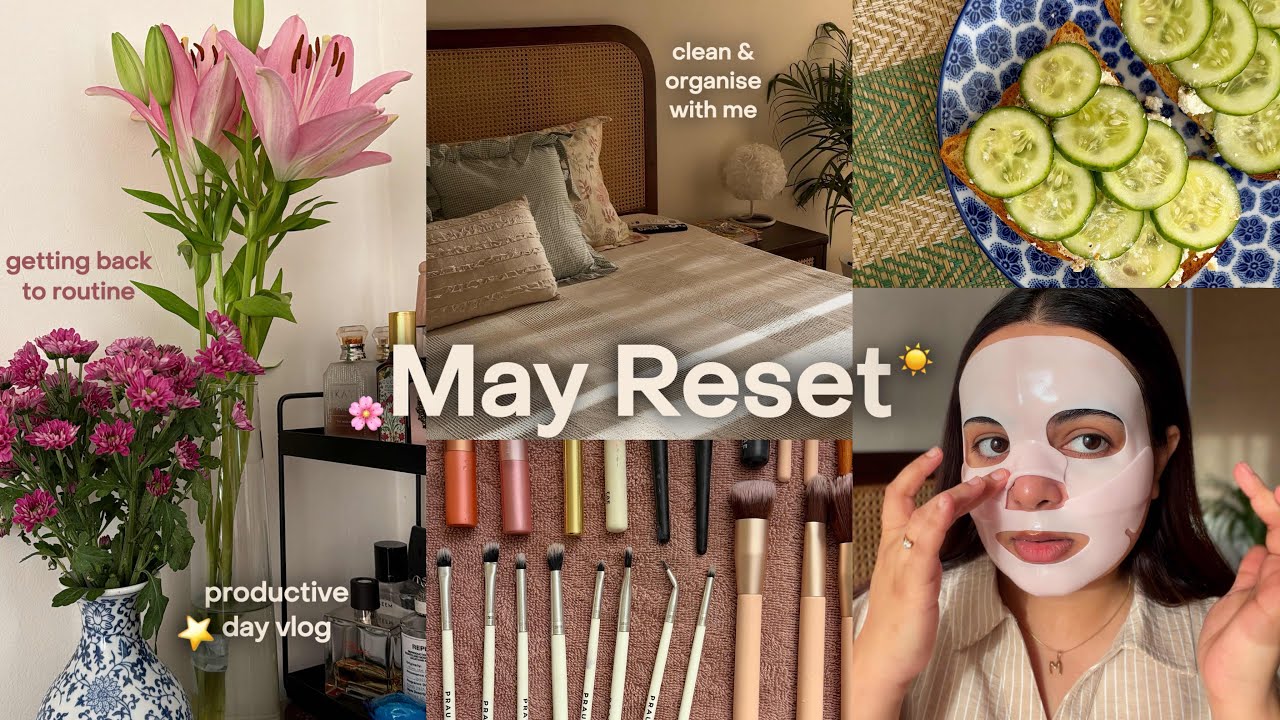 May Reset 🤍 Getting back to routine, day in my life as a content creator 📸 Productivity & selfcare 🌸