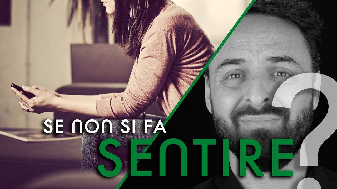 Se non si fa sentire?