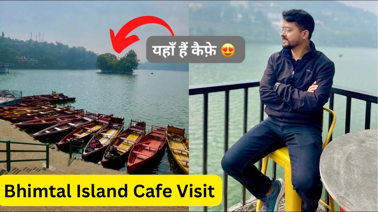 Bhimtal Island cafe & Ghora khal Temple