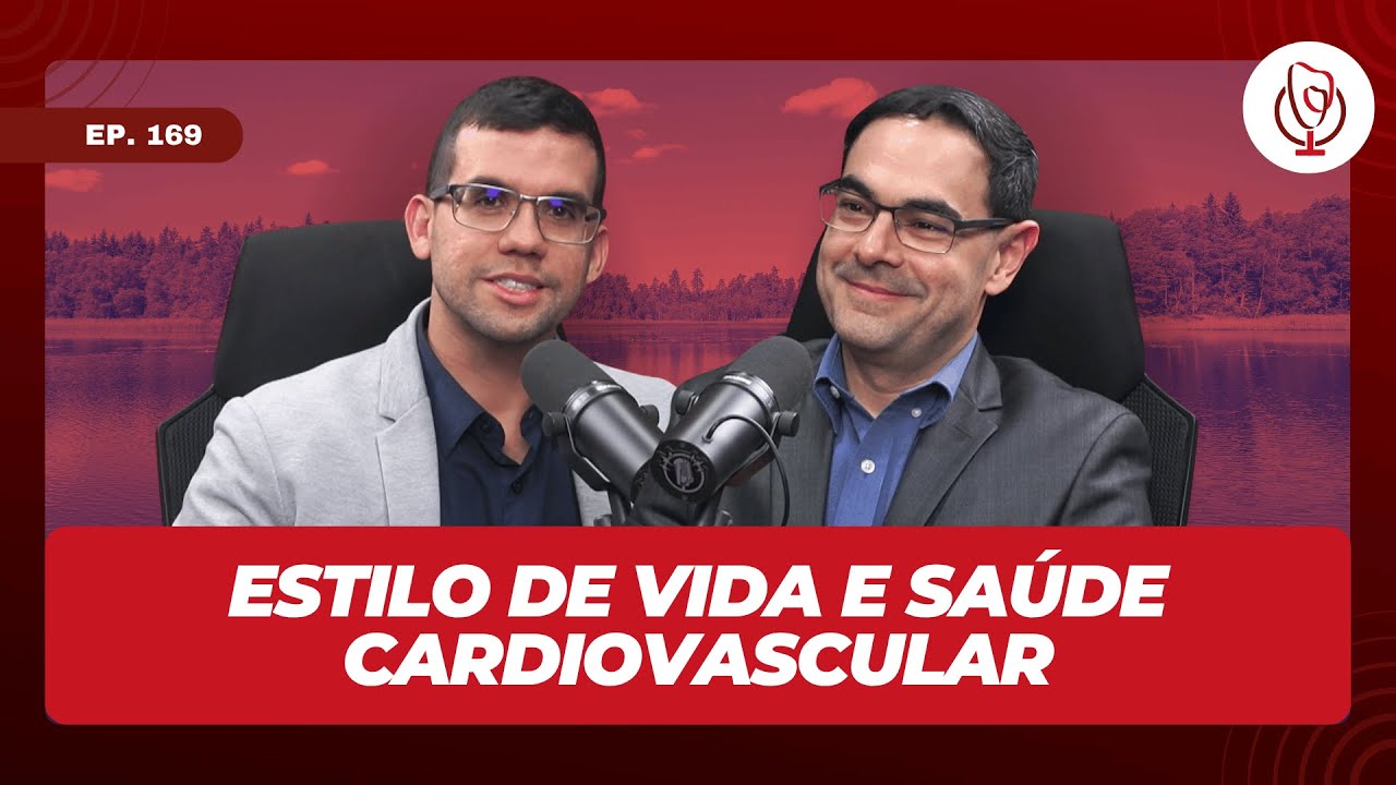 169 - Estilo de vida e sa&uacute;de cardiovascular: quais as evid&ecirc;ncias? Com Rafael Vasconcellos Barreto