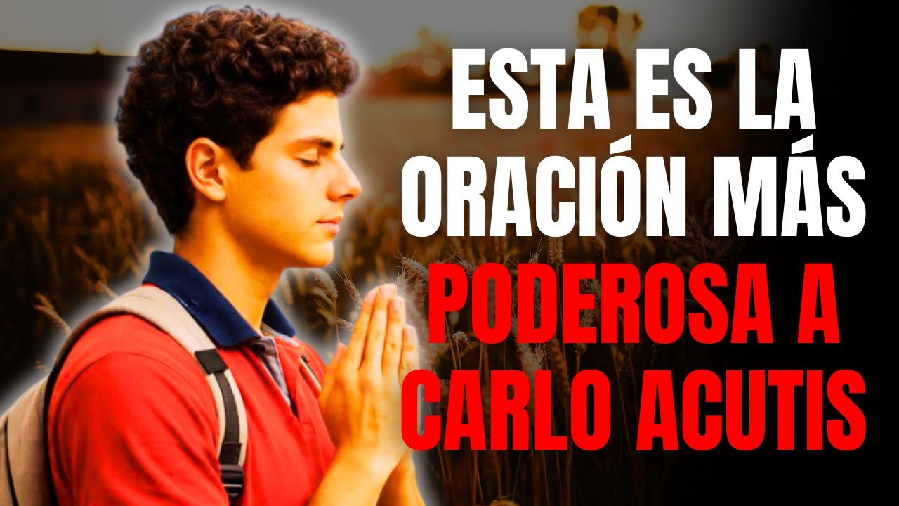 Pide un Milagre Difícil: Oración de intercesión al beato Carlo Acutis