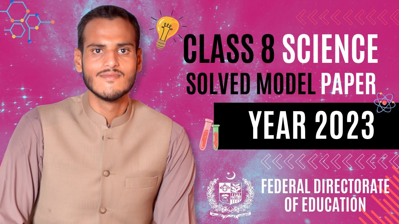 Class 8th Science || Solved Model Paper 2023 FDE Islamabad
