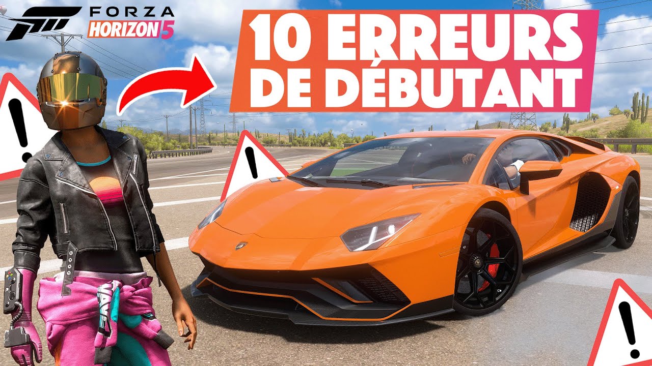 FORZA HORIZON 5 : 10 ERREURS &Agrave; NE PAS FAIRE SUR FORZA HORIZON 5 ! 😳❌