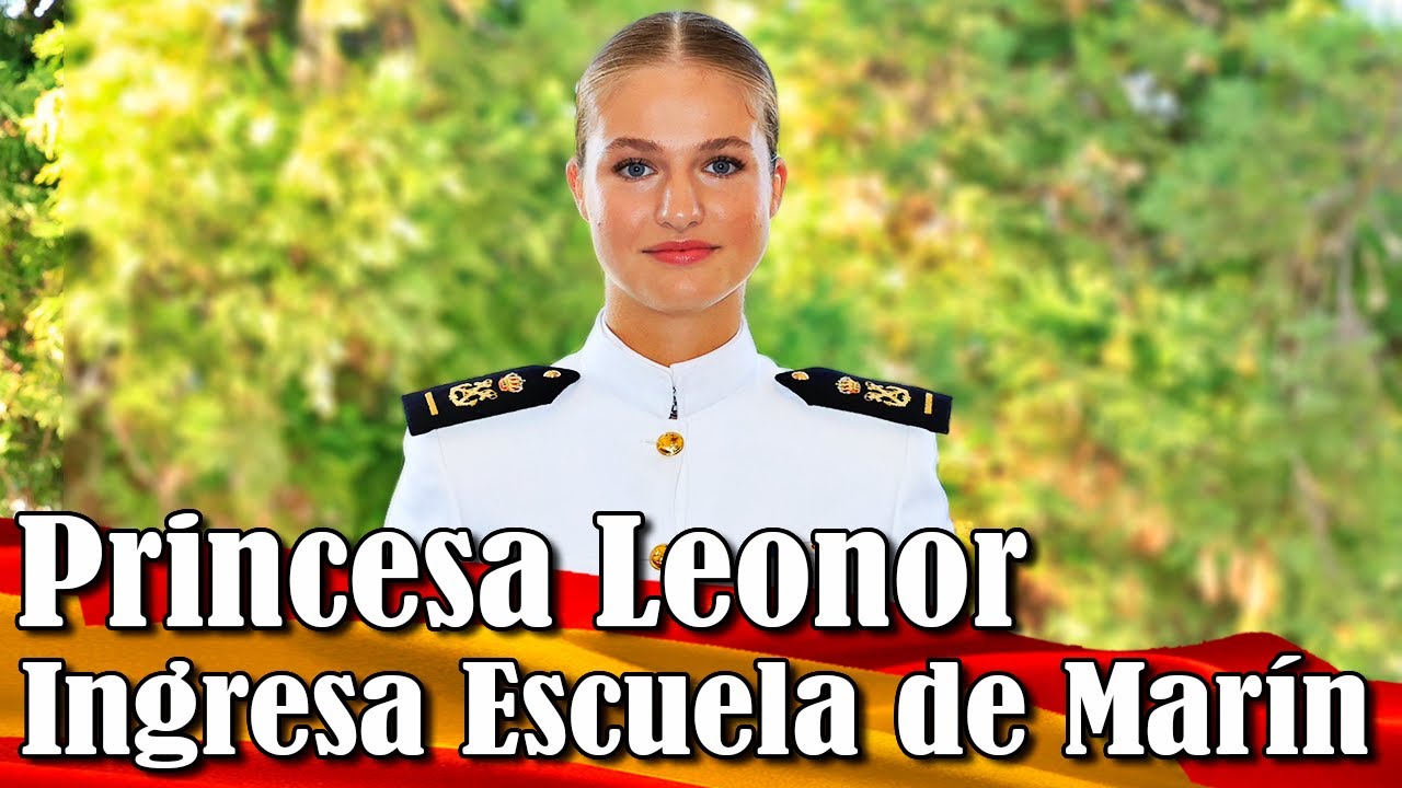 La Princesa Leonor de Borbón ingresa en la Escuela Naval de Marín
