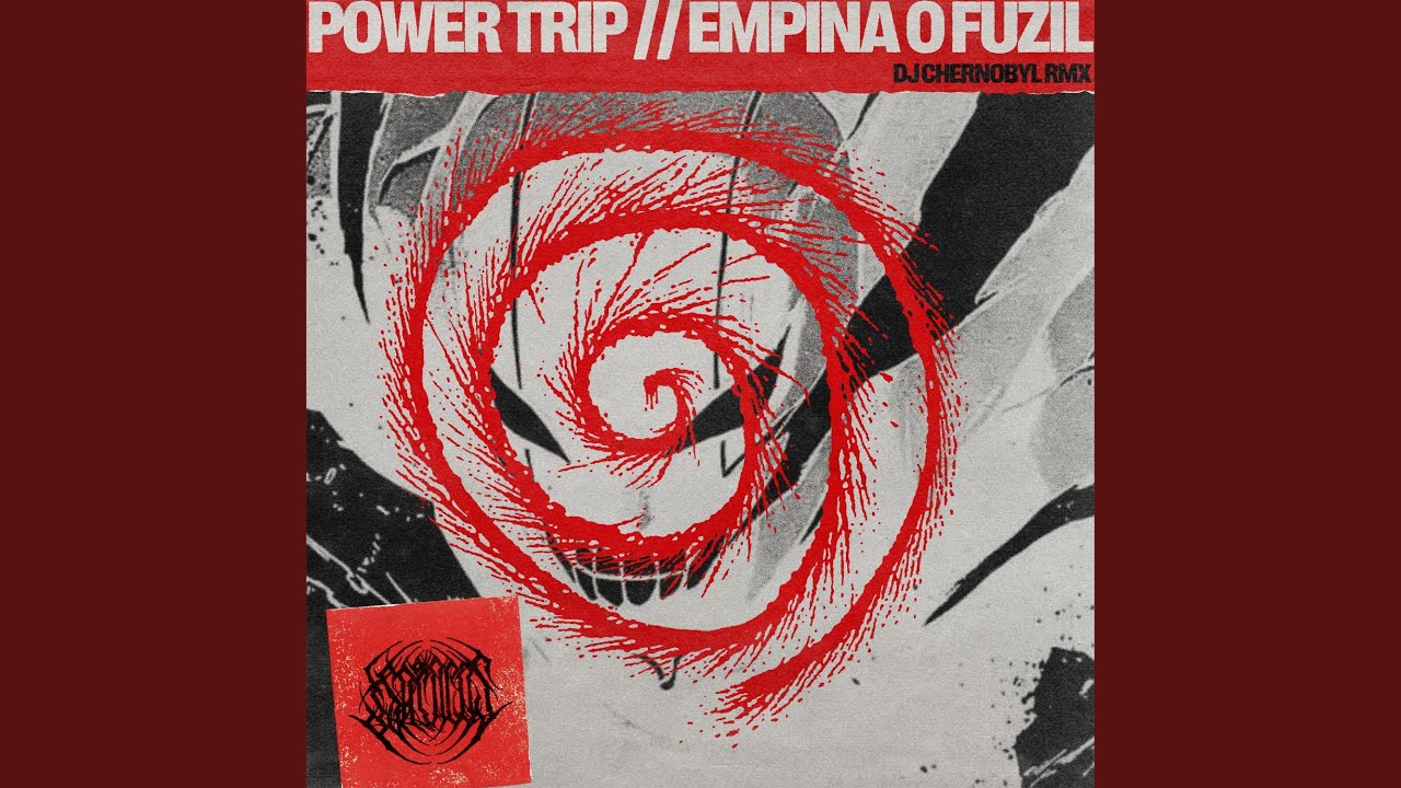 empina o fuzil // power trip (DJ Chernobyl Remix)
