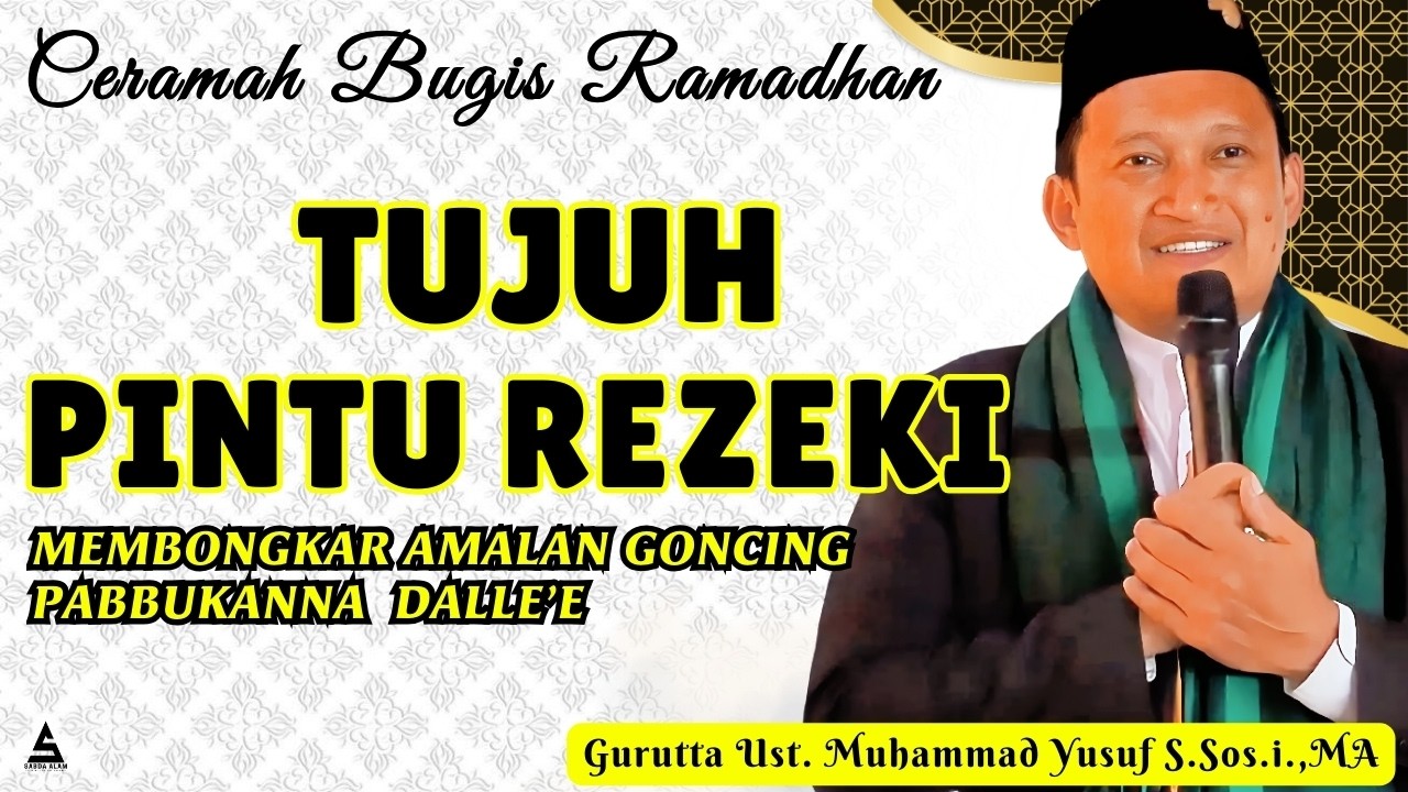 CERAMAH BUGIS TERBARU || AMALAN TUJUH PINTU REZEKI || GURUTTA UST.MUHAMMAD YUSUF S.SOS.I.,MA