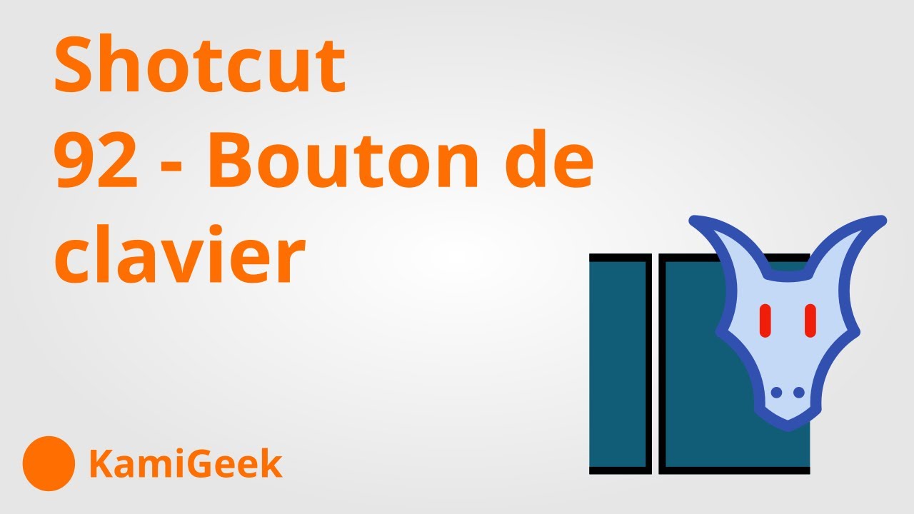 Serie tuto shotcut : 92 - bouton de clavier