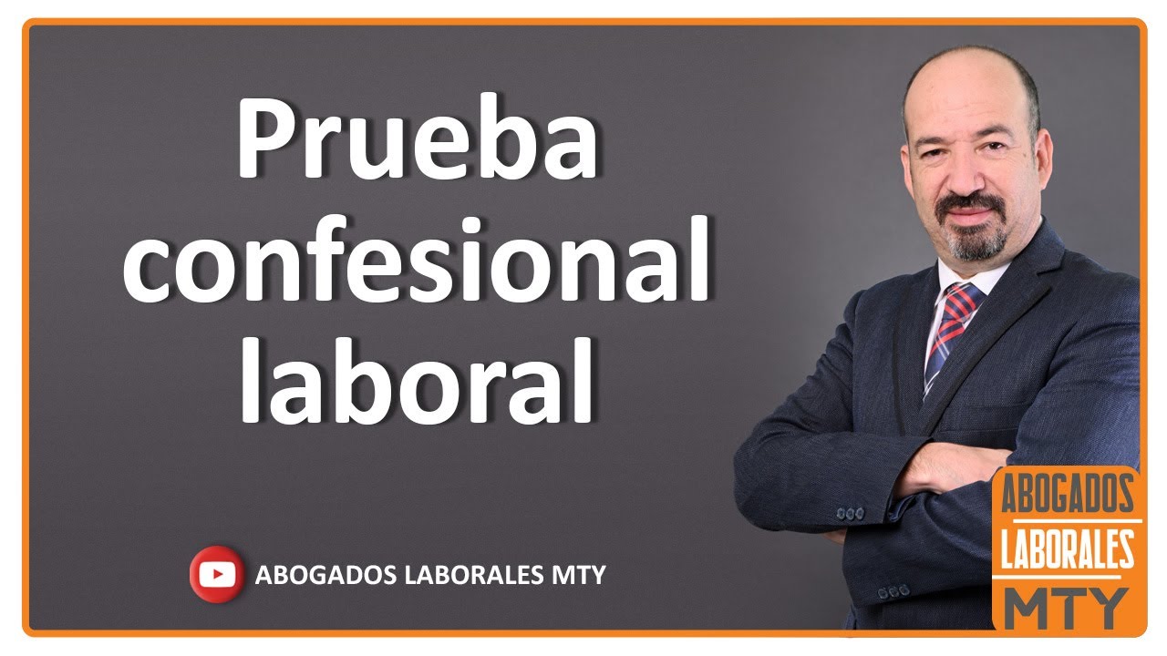 PRUEBA CONFESIONAL EN MATERIA LABORAL