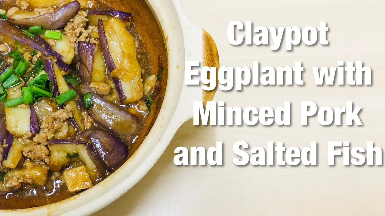 How to Cook Claypot Eggplant with Minced Pork and Salted Fish