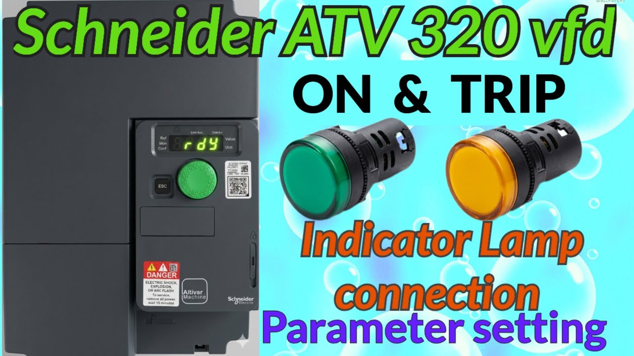 Schneider ATV320 VFD: Trip & ON Indicator Wiring and Parameter Settings@rvelectricalguide 