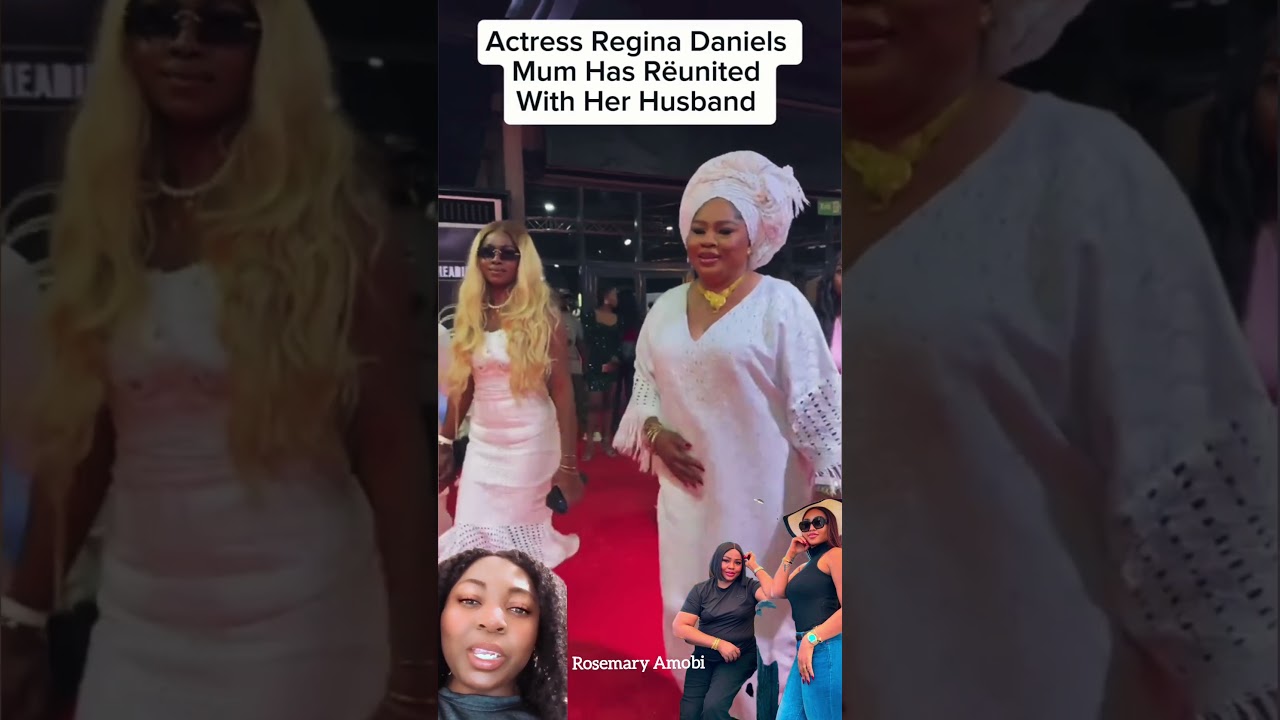 Regina Daniels Mum Rita Daniel Has F!nally R&euml;united With Her Husband At Headies Award