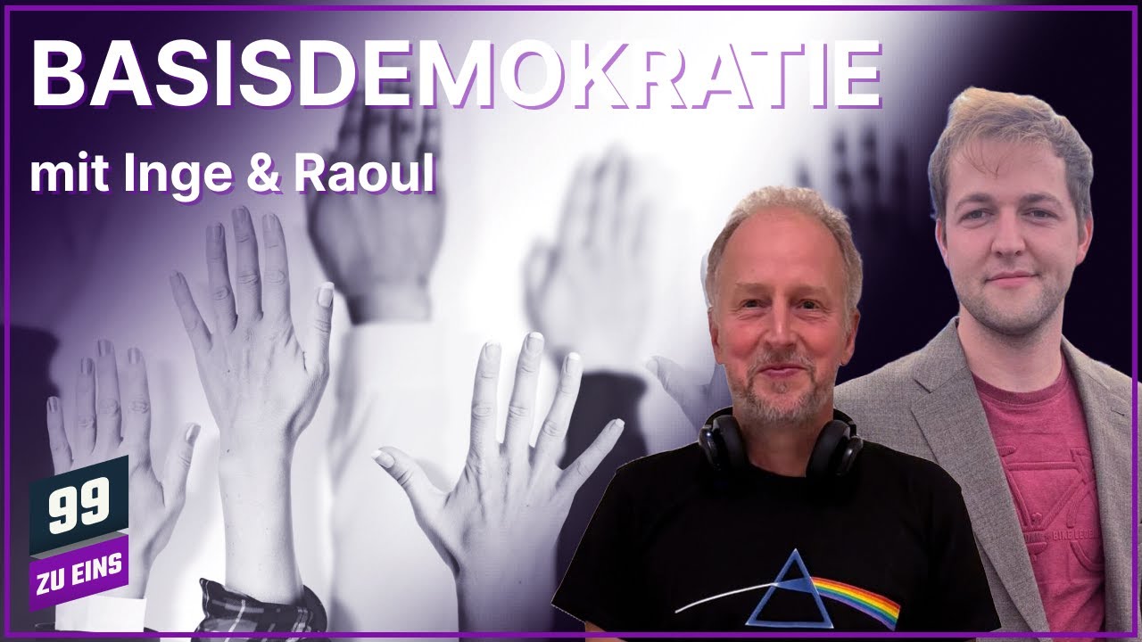 Basisdemokratie mit Inge & Raoul - 99 ZU EINS - Ep. 570