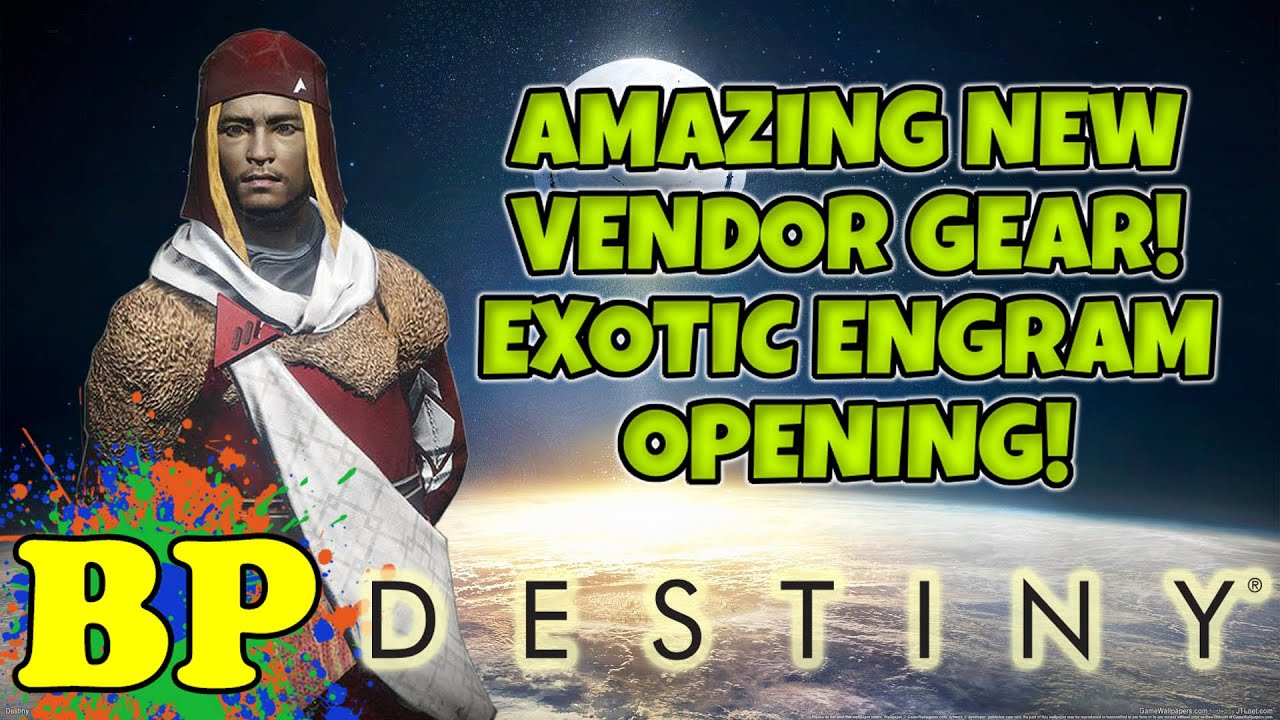 DESTINY | NEW VENDOR GEAR FOR VERSION 2.2 | Exotic Engram Opening!