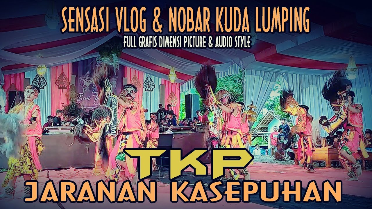 SENSASI VLOG & NOBAR TKP JARAN KASEPUHAN STYLE JARAN EDAN FULL SURUP