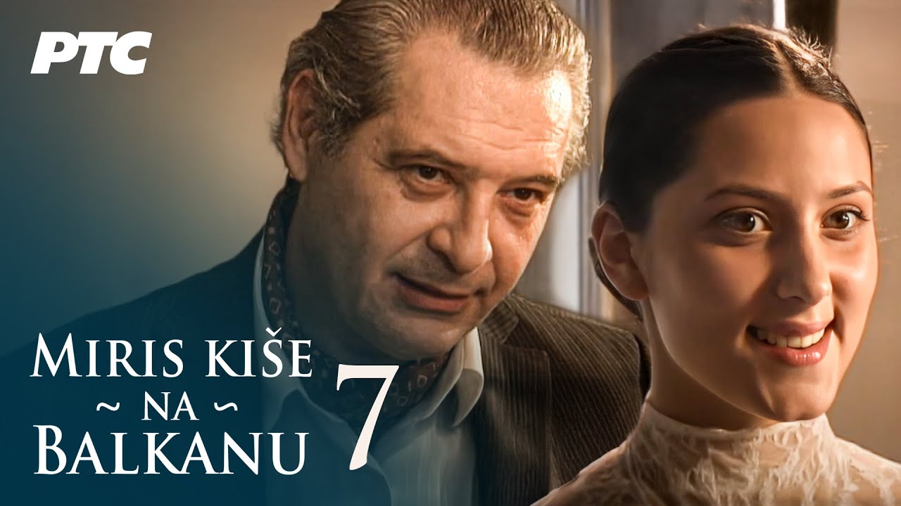 Miris kiše na Balkanu | Epizoda 7 (domaća serija)