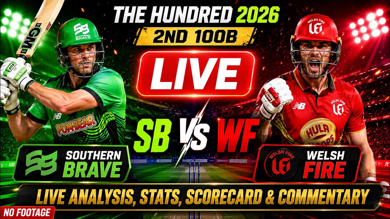 Southern Brave vs Welsh Fire Live Scorecard & Commentary | SB vs WF | 2nd 100B | The Hundred 2026