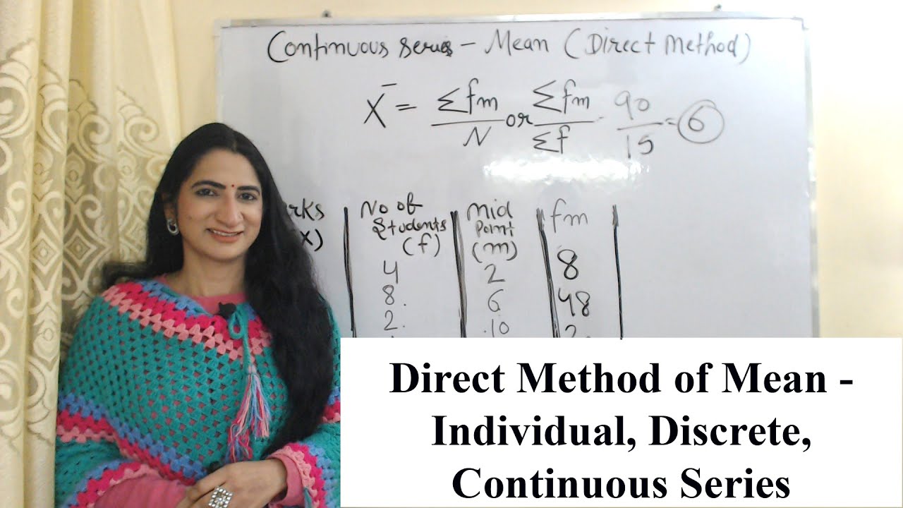 Direct Method of Mean - Individual, Discrete, Continuous Series