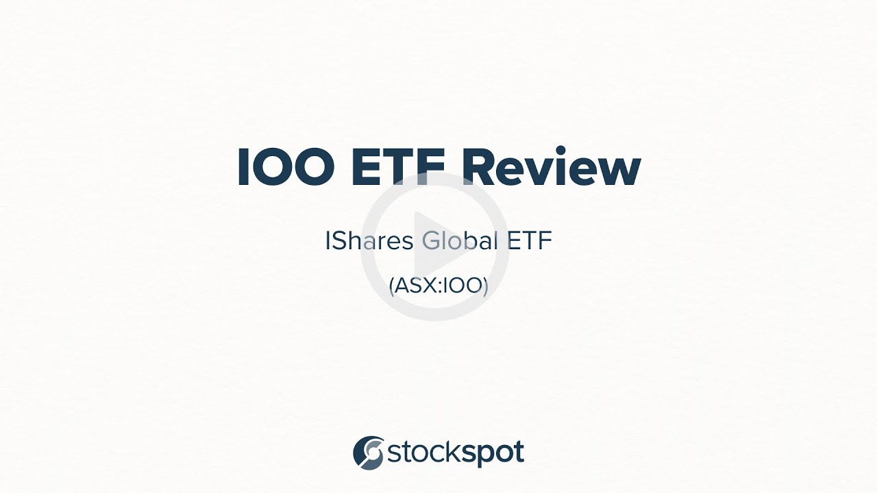 Обзор Stockspot iShares Global 100 ETF (ASX: IOO)