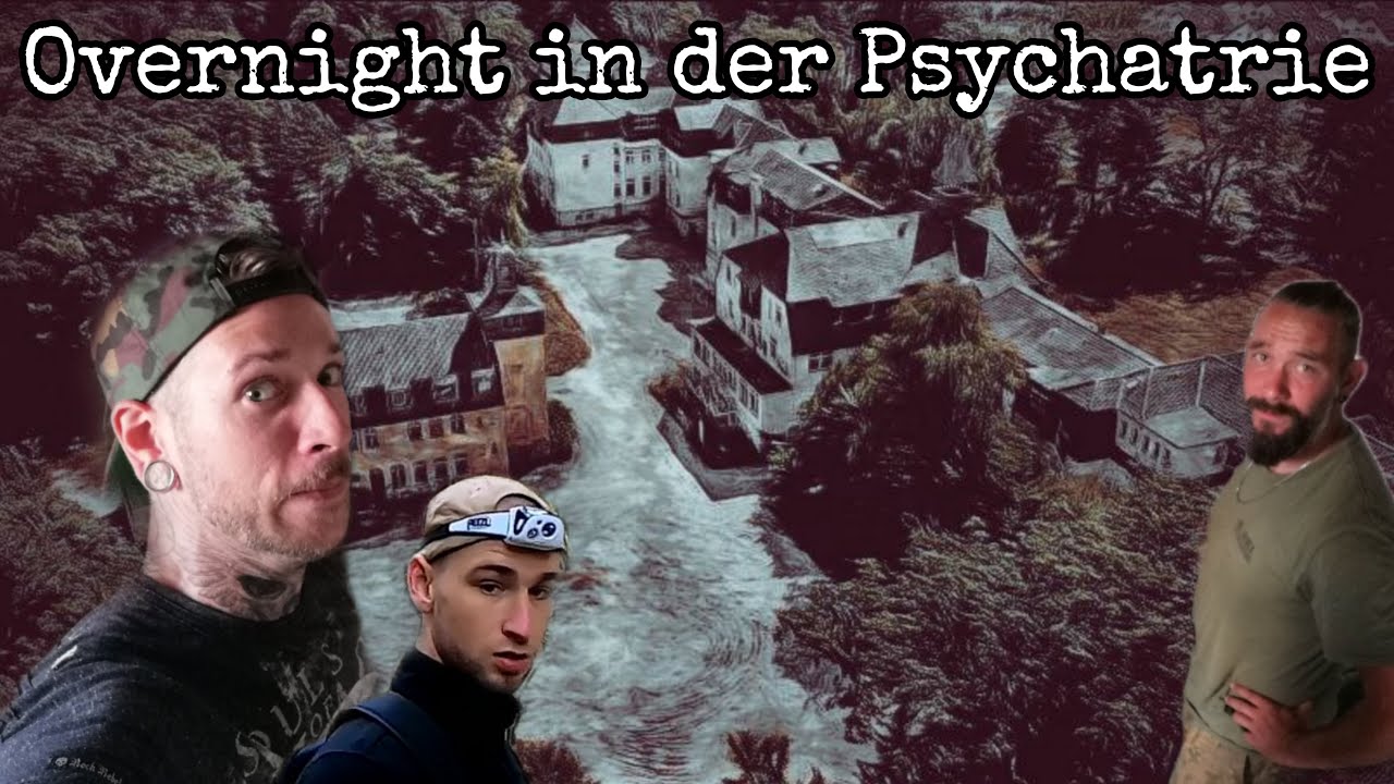 Overnight in der Psychiatrie | LostPlace | Geisterstunde | Nachts im Keller