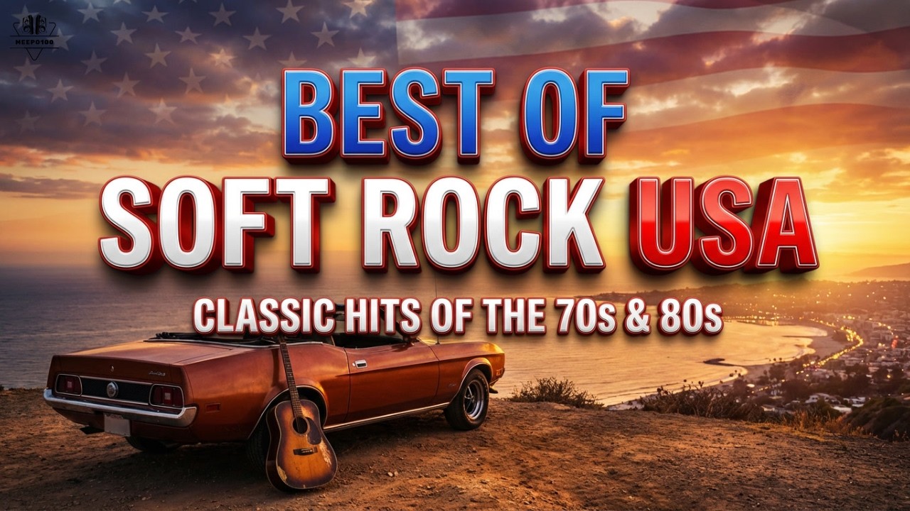 MEEPO100 Presents: Best of Soft Rock USA 🎸 70s & 80s Classics