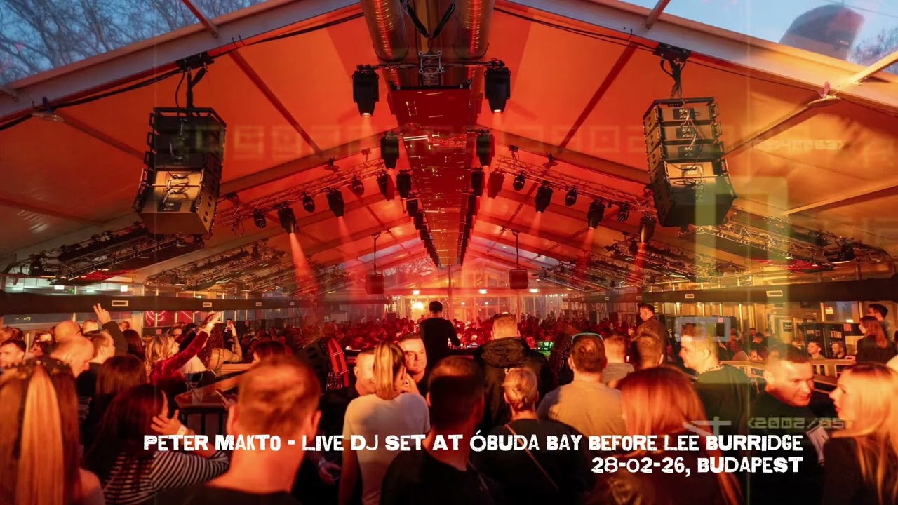 Peter Makto - Live DJ Set @ &Oacute;buda Bay Before Lee Burridge (28 Feb 2026, Budapest)