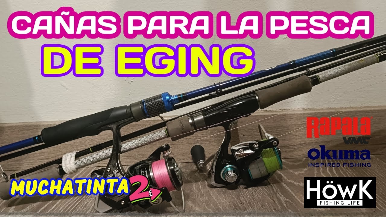 CAÑAS PARA EGING / OKUMA, HOWK, CALAMARETTI..🦑🦑