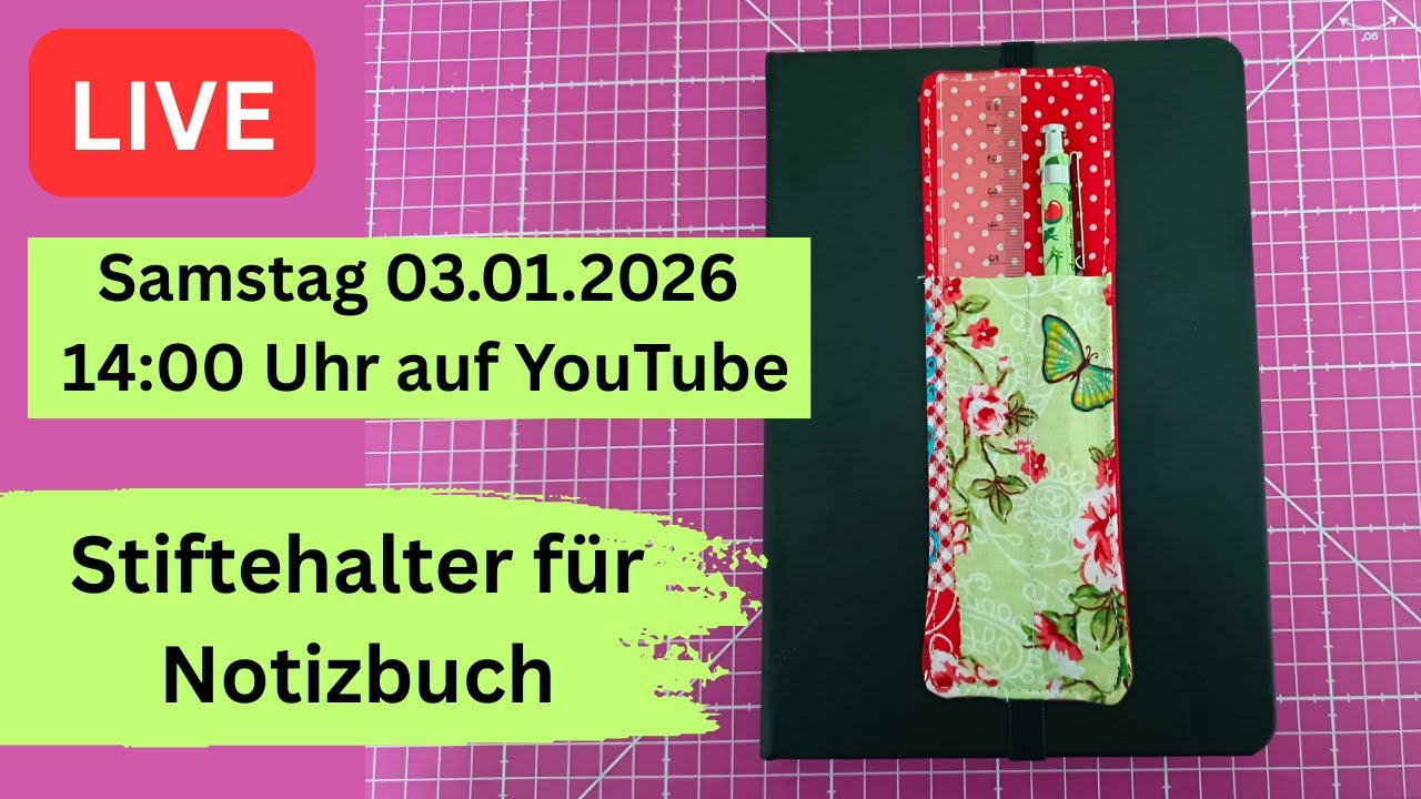 LIVE-Stream: Stiftehalter / Lesezeichen für Notitzbuch nähen