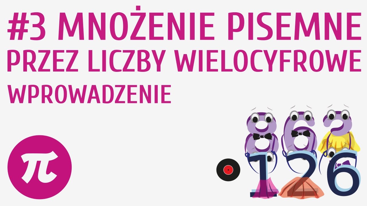 Mnożenie pisemne przez liczby wielocyfrowe - wprowadzenie #3 [ Działania pisemne - mnożenie i dziele