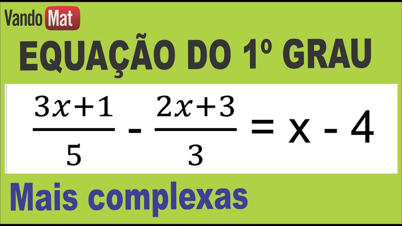EQUAÇÃO DO 1º GRAU MAIS COMPLEXA / COM FRAÇÕES ALGÉBRICAS #equação #1ºgrau #matemática #concurso