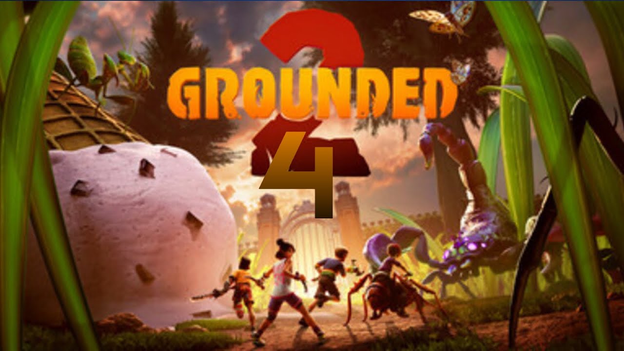Grounded 2 ep.4