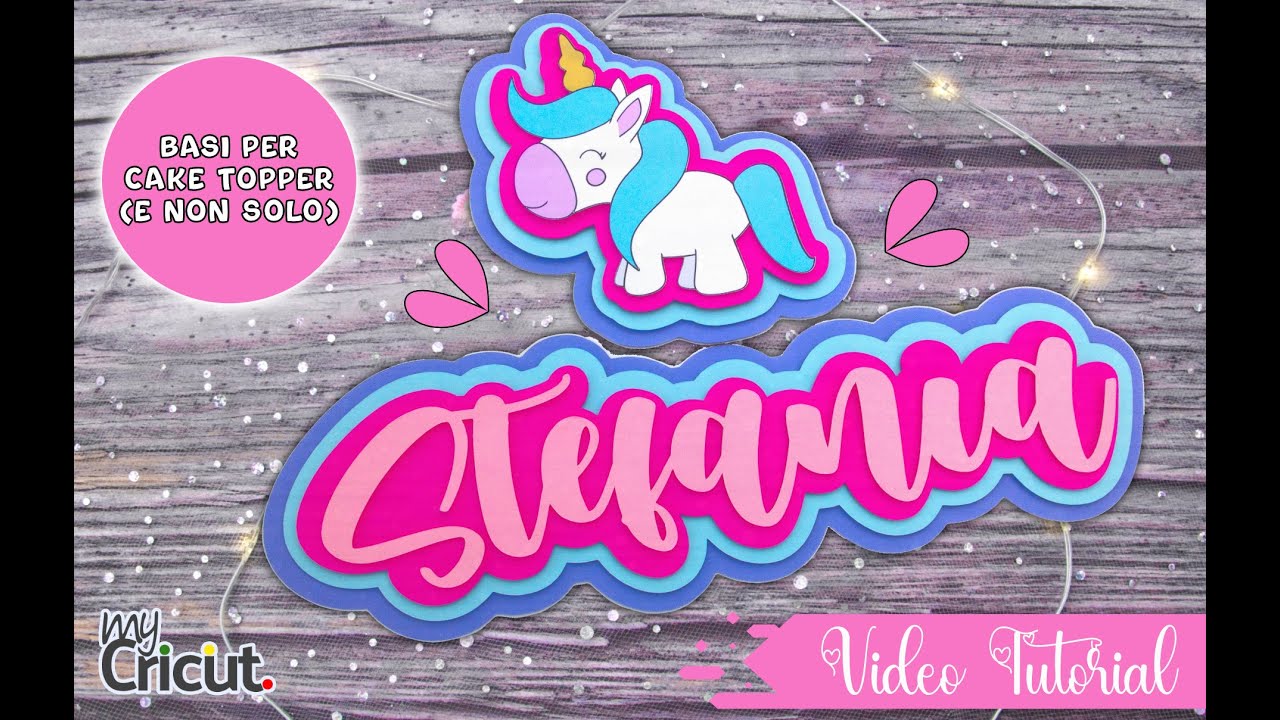 Scritte stratificate con cartoncini di diversi colori per cake topper (e non solo). Tutorial Cricut